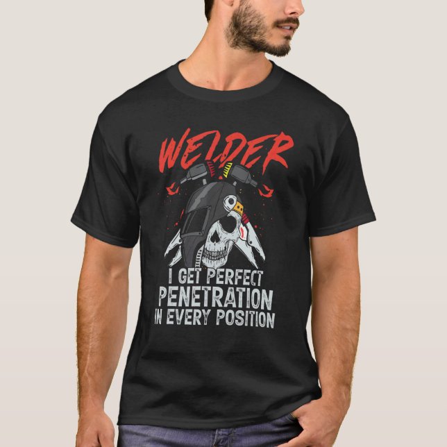 Camiseta I Get Perfect Penetration  Welder Welding Mens Dad (Frente)