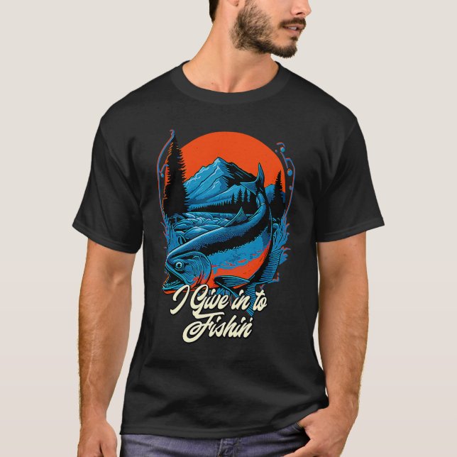 Camiseta I Give in to Fishin' Lifestyle Ocean Habits Sea Fi (Frente)