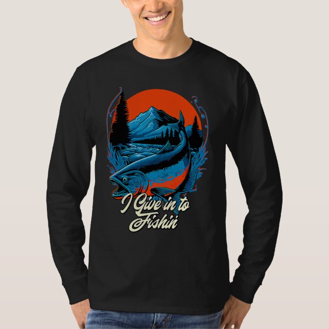 Camiseta I Give in to Fishin' Lifestyle Ocean Habits Sea Fi (Frente)