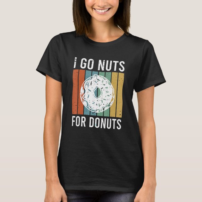 Camiseta I go nuts for donuts (Frente)