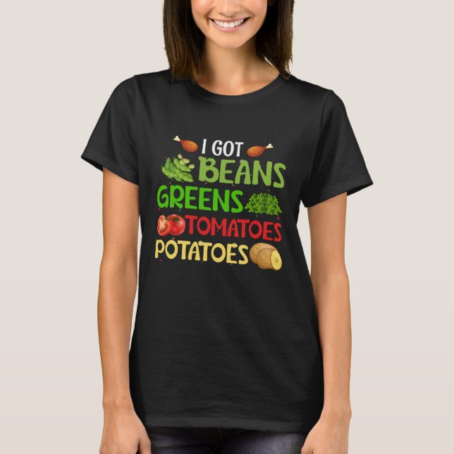 Camiseta I got beans greens tomatoes potatoes (Frente)