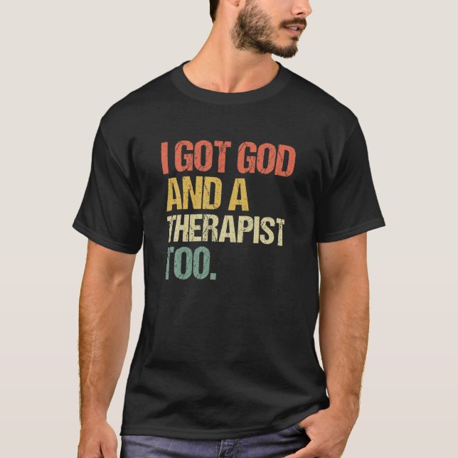 Camiseta I Got God And A Therapist Too Bible Verse Religiou (Frente)