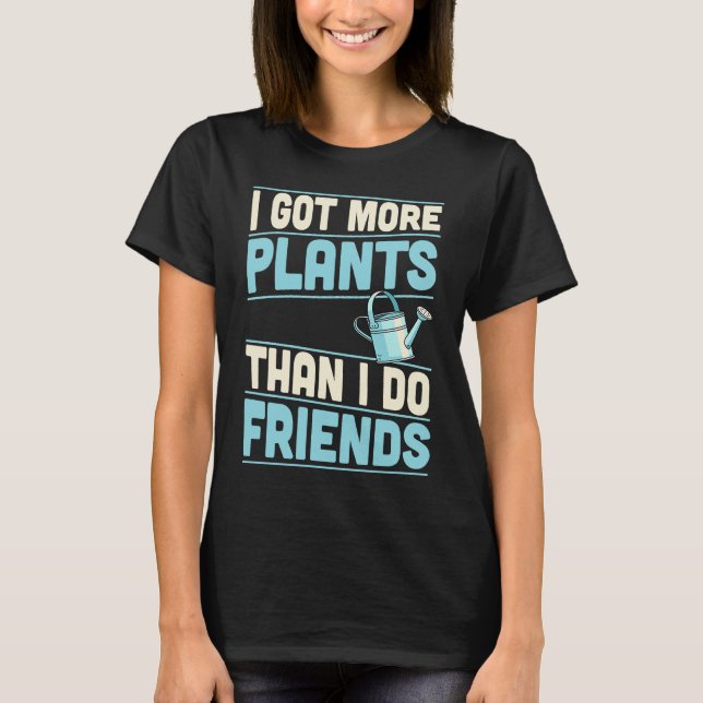 Camiseta I Got More Plants Than I Do Friends Introvert (Frente)