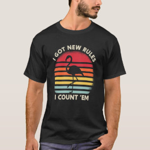 Camiseta I Got New Rules I Count 'em Flamingo Music
