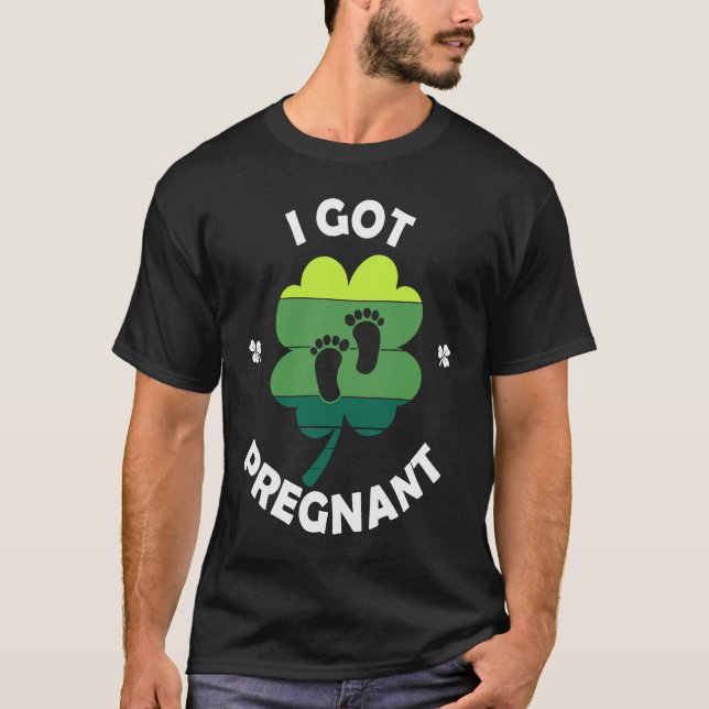 Camiseta I Got PRegnant St Patricku2019s Day Irish Baby (Frente)