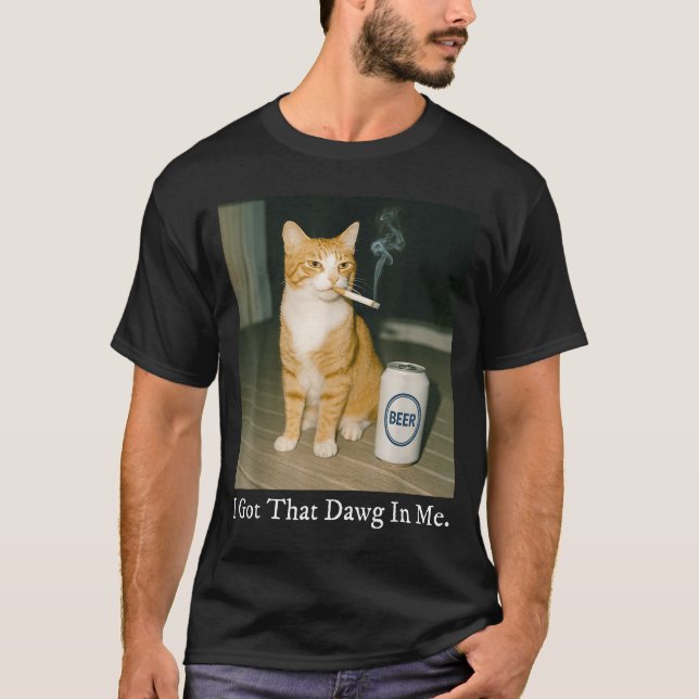 Camiseta I Got That Dawg In Me Funny Cigarette Cat Smoking  (Frente)