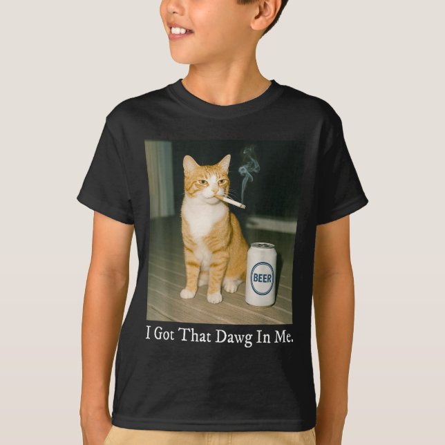 Camiseta I Got That Dawg In Me Funny Cigarette Cat Smoking  (Frente)