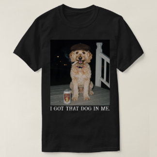 Camiseta I Got That Dog In Me, Funny Golden Doodle Meme