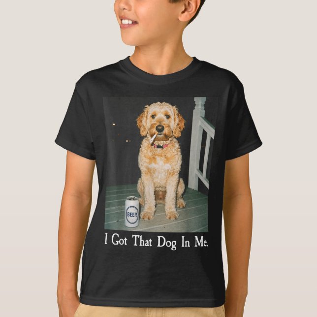Camiseta I Got That Dog In Me Funny Golden Doodle Smoking B (Frente)