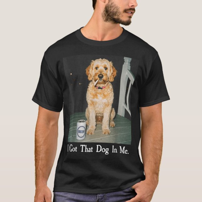 Camiseta I Got That Dog In Me Funny Golden Doodle Smoking B (Frente)