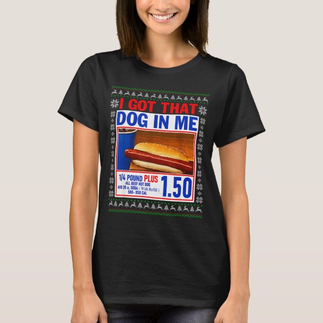 Camiseta I Got That Dog In Me Funny Hotdog Ugly Christmas S (Frente)