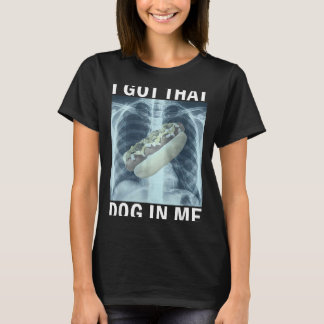 Camiseta I Got That Dog In Me Hot Dog X-ray Meme 