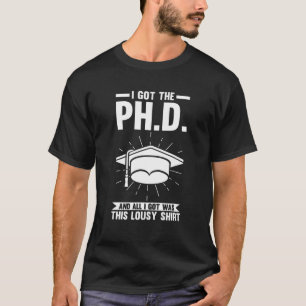 Camiseta I Got The PH.D And All Doctor PHD Student