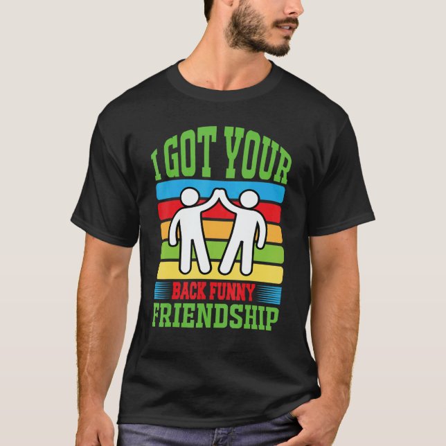 Camiseta I Got Your Back  Friendship Adult Kids Nice (Frente)