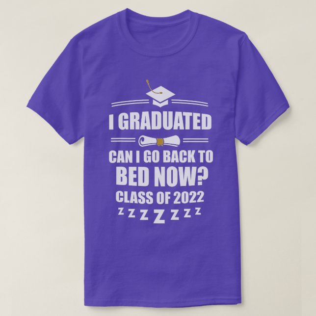 Camiseta I Graduated Can I Go Back To Bed Class of 2022 Gra (Frente do Design)