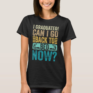 Camiseta I Graduated Can I Go Back To Bed Now School  Gradu