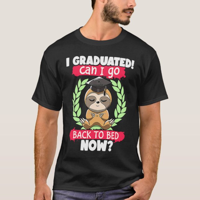 Camiseta I Graduated Can I Go Back to Bed Now Sloth Graduat (Frente)