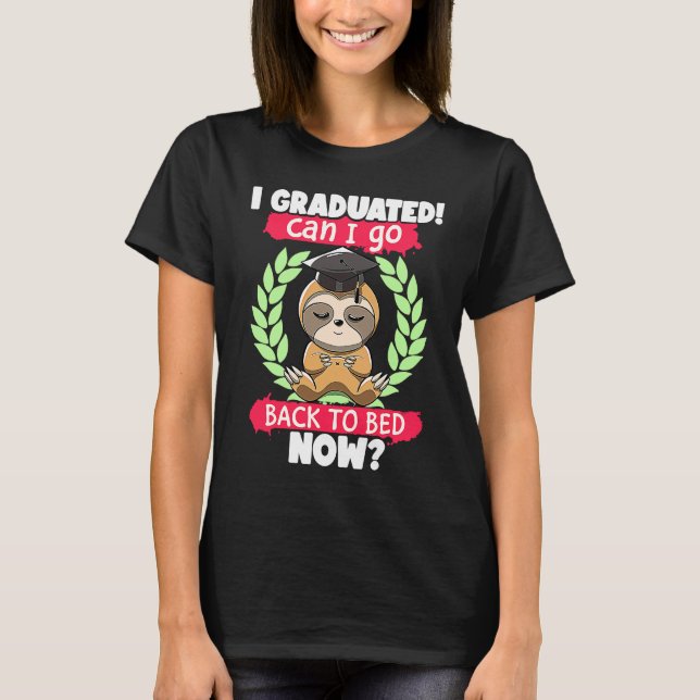 Camiseta I Graduated Can I Go Back to Bed Now Sloth Graduat (Frente)
