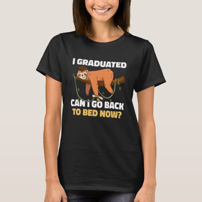 Camiseta I Graduated can I go back to bed now with Sloth fo (Frente)