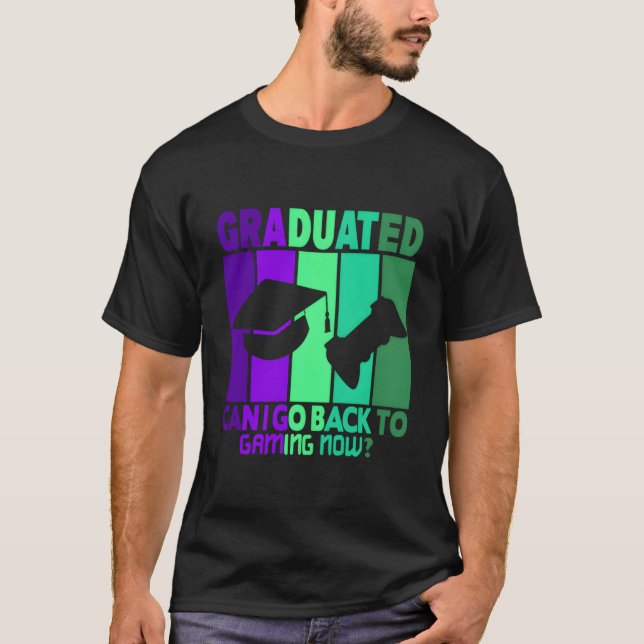 Camiseta I Graduated Can I Go Back To Gaming Now (Frente)