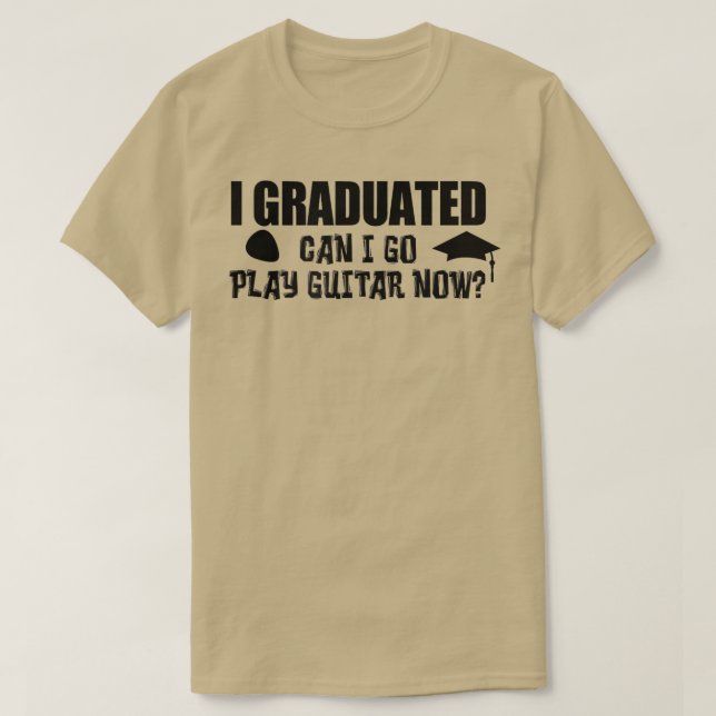 Camiseta I Graduated Can I Go Play Guitar Now  (Frente do Design)