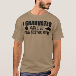 Camiseta I Graduated Can I Go Play Guitar Now 