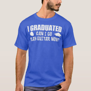 Camiseta I Graduated Can I Go Play Guitar Now Premium