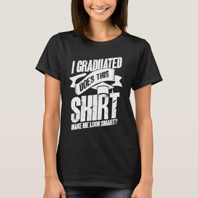 Camiseta I Graduated   Graduate Graduation (Frente)