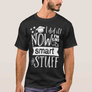 Camiseta I Graduated Now I'm Like Smart And Stuff Senior 20