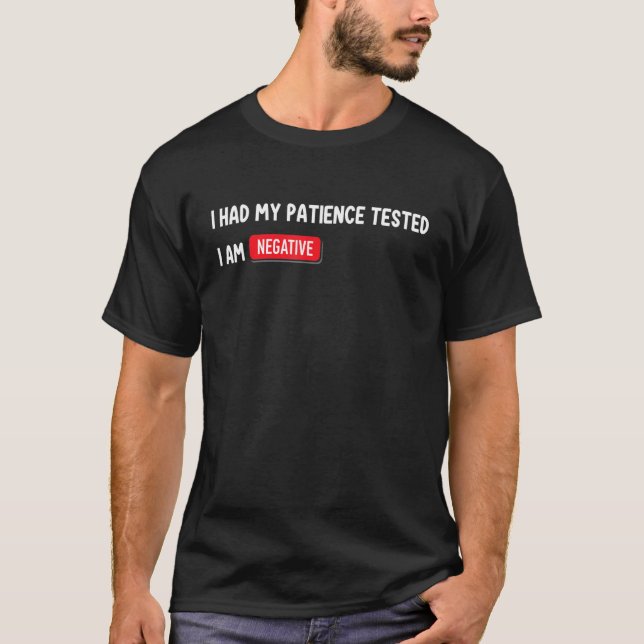 Camiseta I Had My Patience Test   Saying Sarcastic (Frente)