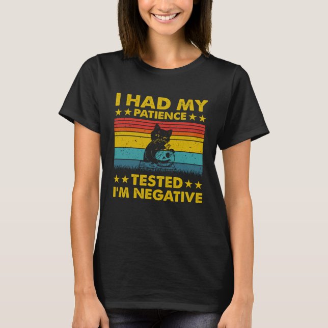 Camiseta I Had My Patience Tested I m Negative  Cat (Frente)