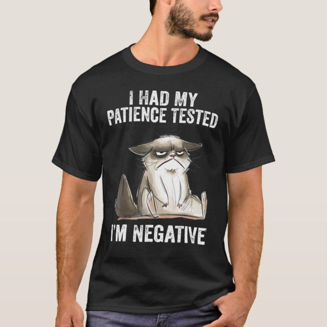 Camiseta I Had My Patience Tested I'm Negatives Cat  Sarcas (Frente)