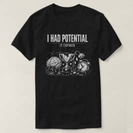 Camiseta I Had Potential It Expired Funny Burnout Dark