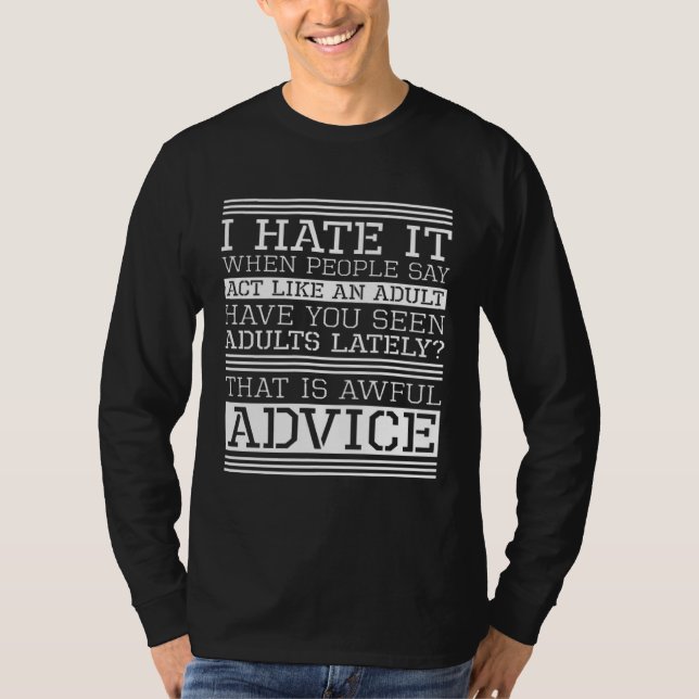 Camiseta I Hate It When People Say Act Like An Adult Adulti (Frente)