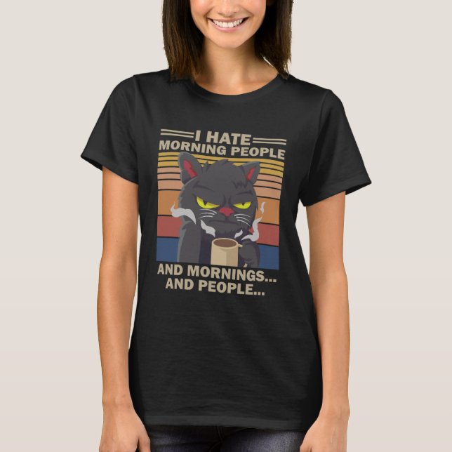 Camiseta I Hate Morning People And Mornings And People Coff (Frente)