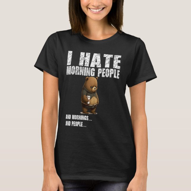 Camiseta I hate morning people  bad mood without coffee (Frente)