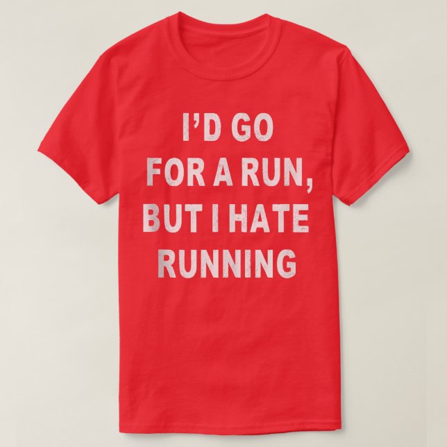 Camiseta I Hate Running Sarcastic Funny Workout Sayings Gym (Frente do Design)