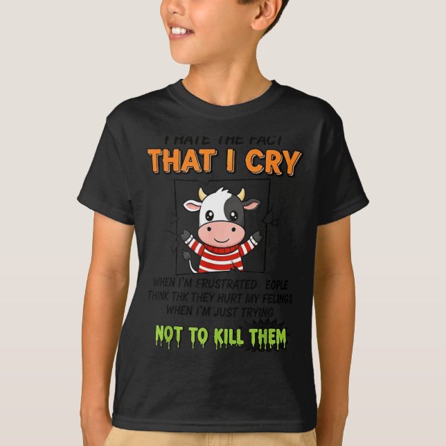 Camiseta I Hate The Fact That I Cry When I'm Frustrated Peo (Frente)