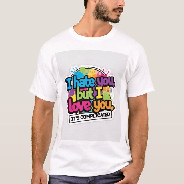 Camiseta I Hate You But I Love You Sticker (Frente)