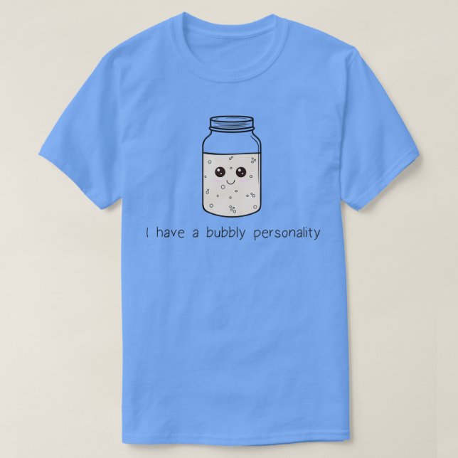 Camiseta I Have a Bubbly Personality (Frente do Design)