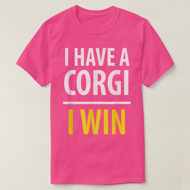 Camiseta I Have A Corgi, I WINDog Lover  (Frente do Design)