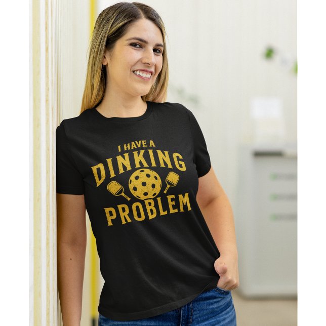 Camiseta I Have a Dinking Problem Funny Pickleball  (Criador carregado)