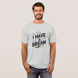 Camiseta I Have a Dream Inspirational Typography Design