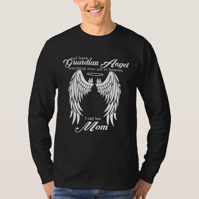 Camiseta I Have A Guardian Angel In Heaven I Call Her Mom (Frente)