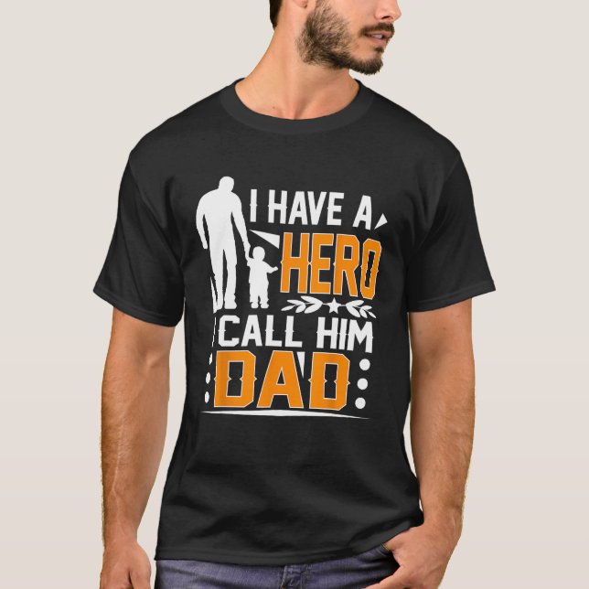 Camiseta I Have A Hero I Call Him Dad Father s Day (Frente)