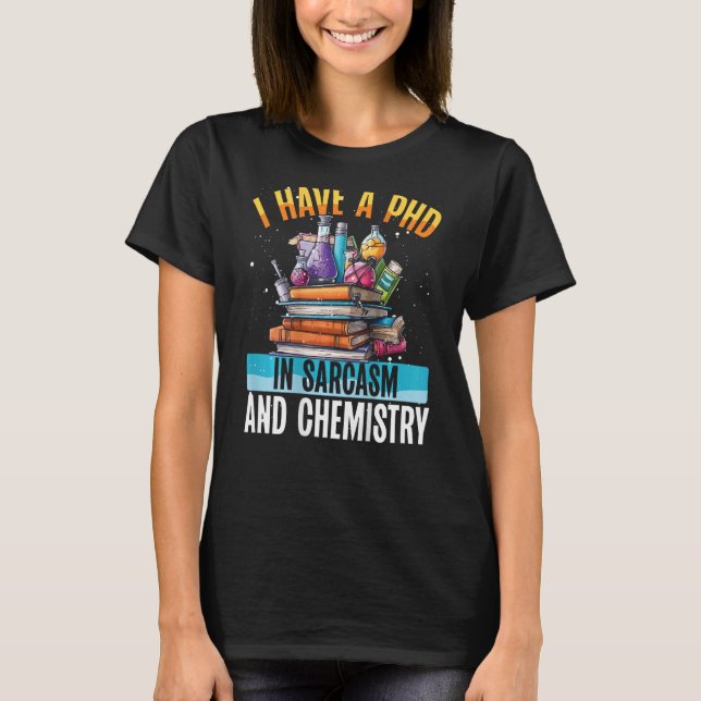 Camiseta I Have A Phd In Sarcasm And Chemistry Backprint Te (Frente)