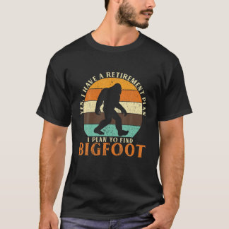 Camiseta I Have A Retirement Plan I Plan To Find Bigfoot Sa
