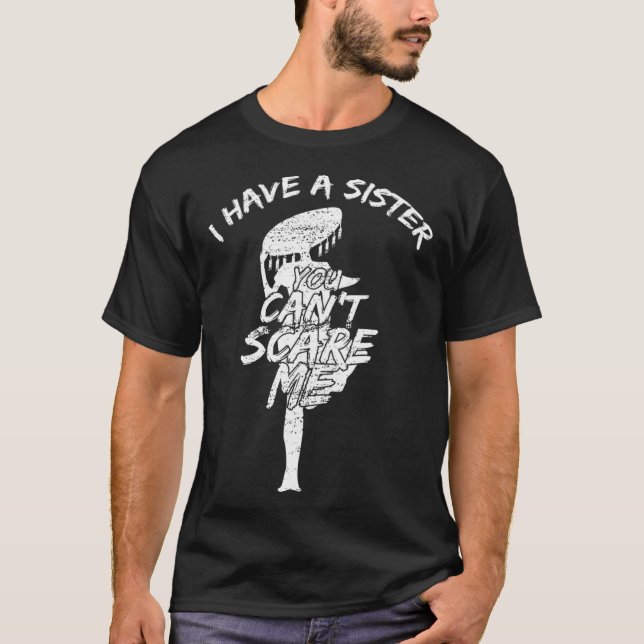 Camiseta I Have A Sister You Cant Scare Me (Frente)