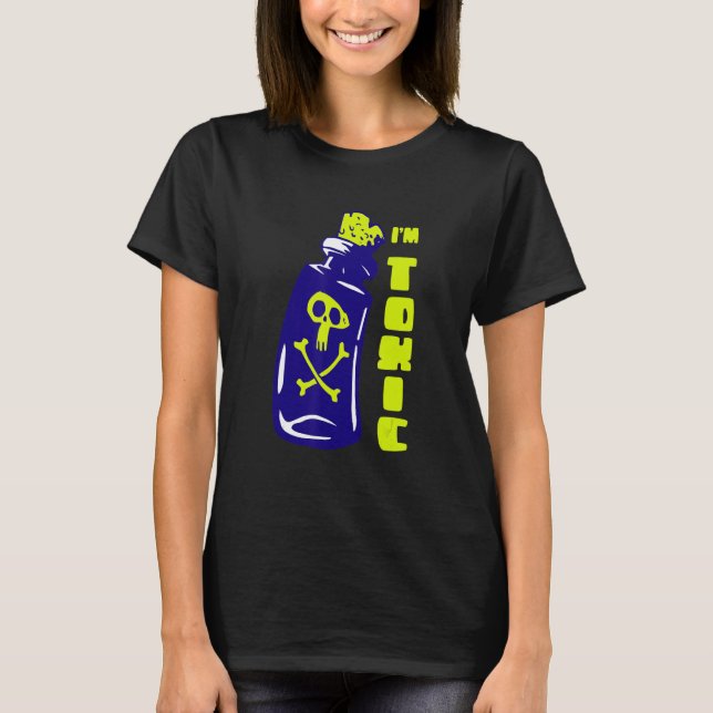 Camiseta I Have A Toxic Attitude For You Behaviour Toxic (Frente)