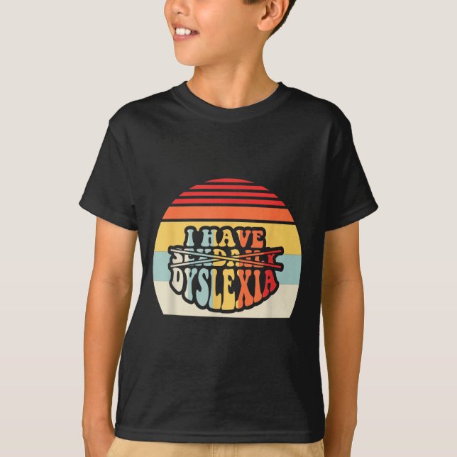 Camiseta I Have Daily Dyslexia Funny Quote  (Frente)